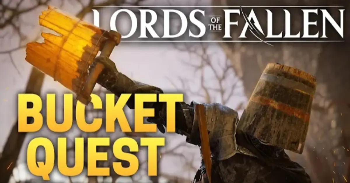 Bucket quest guide in lords of the fallen